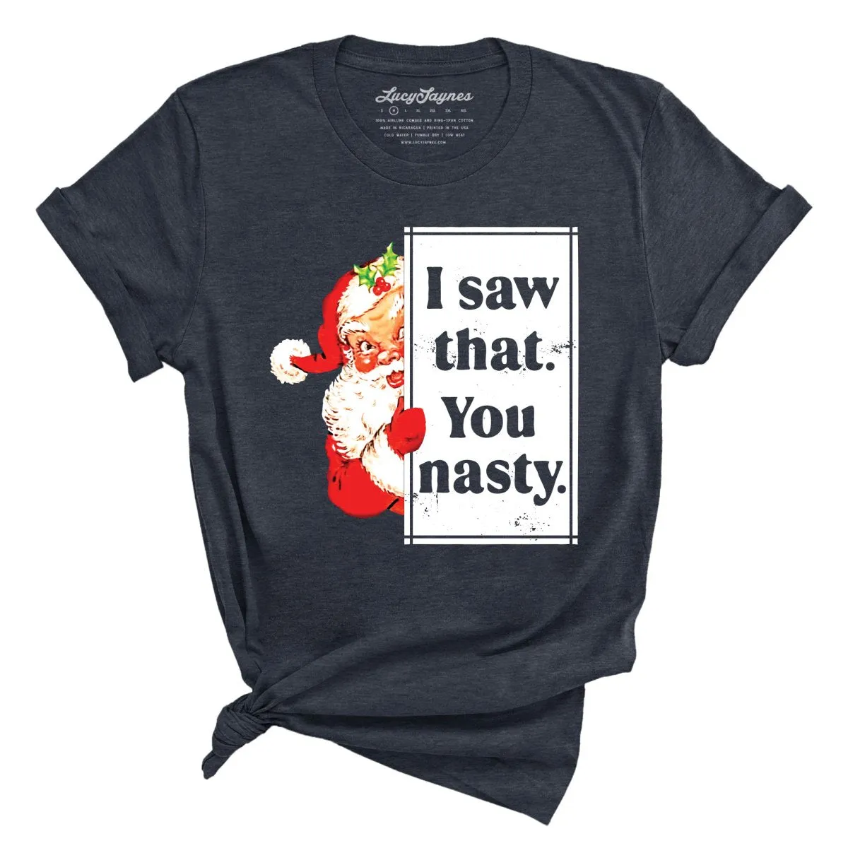 I Saw That You Nasty Tee