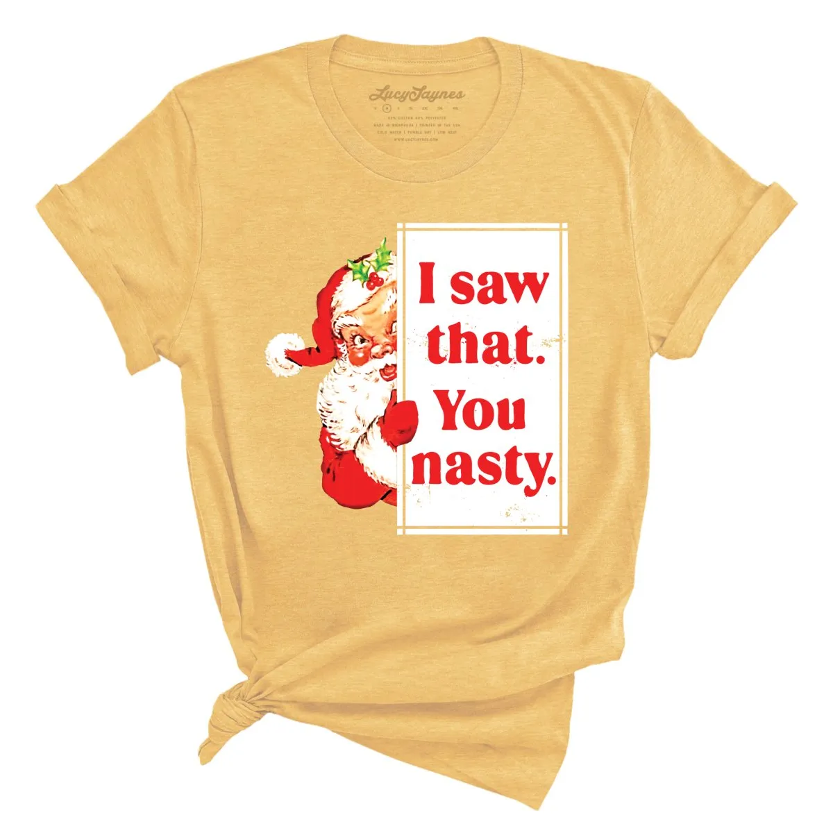 I Saw That You Nasty Tee